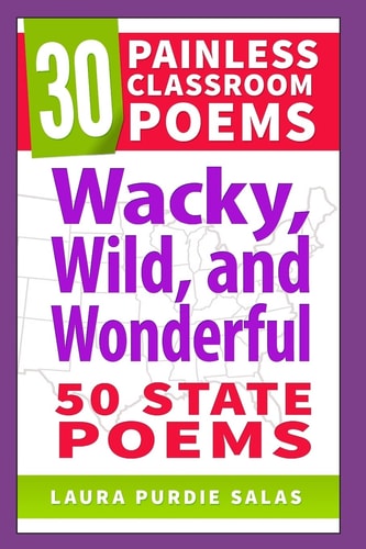 Wacky, Wild, and Wonderful 50 State Poems