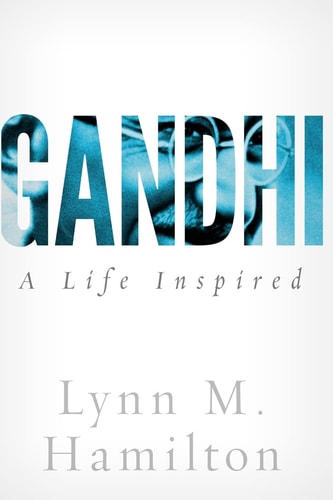 Gandhi A Life Inspired