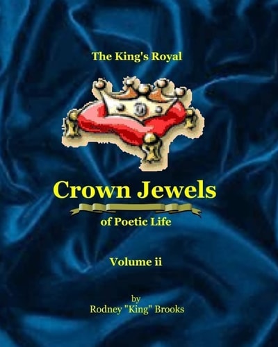 The King's Royal Crown Jewels of Poetic Life Volume Ii: Volume Ii