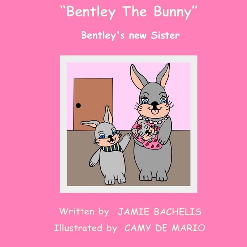 Bentley The Bunny Bentley's New Sister