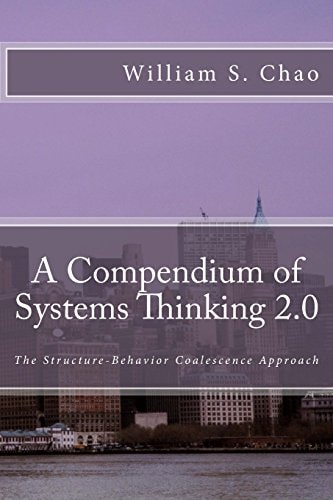 A Compendium of Systems Thinking 2. 0 The Structure-Behavior Coalescence Approach