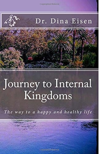 Journey to Internal Kingdoms The Way to a Happy and Healthy Life