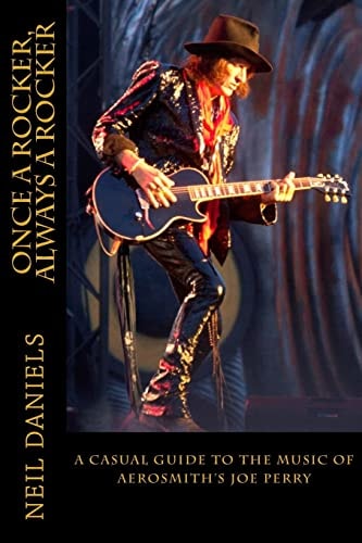 Once A Rocker, Always A Rocker - A Casual Guide To The Music Of Aerosmith's Joe Perry