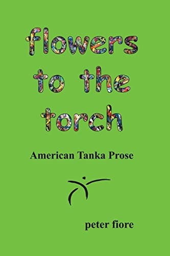Flowers to the Torch American Tanka Prose