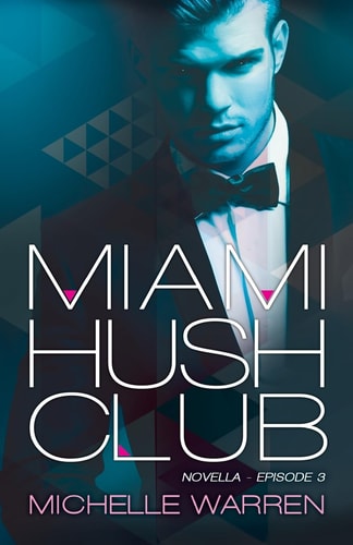 Miami Hush Club Book 3