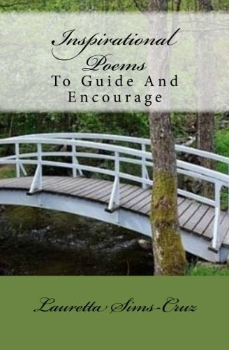 Inspirational Poems To Guide and Encourage