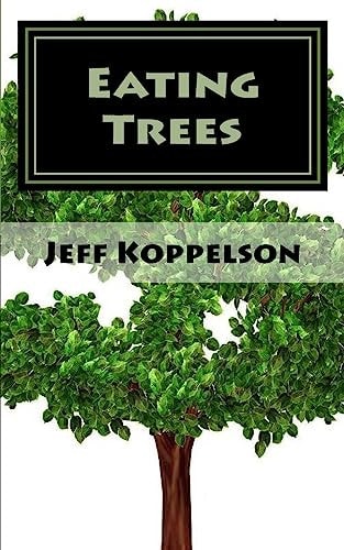 Eating Trees A Piece of Total Fiction