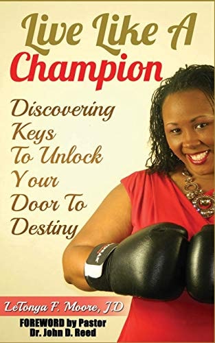 Live Like a Champion Discovering Keys to Unlock Your Door to Destiny: Discovering Keys to Unlock Your Door to Destiny