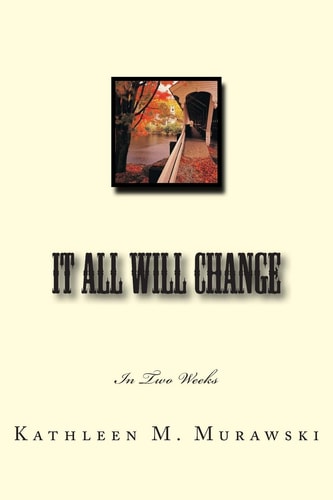 It All Will Change In Two Weeks