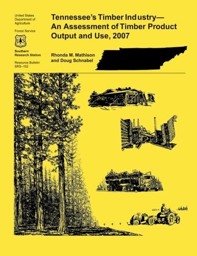 Tennessee's Timber Industry- An Assessment of Timber Product Output and Use,2007