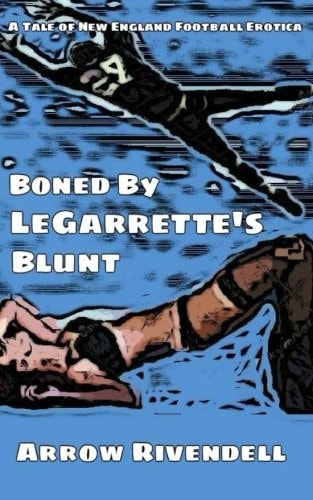 Boned By LeGarrette's Blunt A Novella of New England Football Erotica