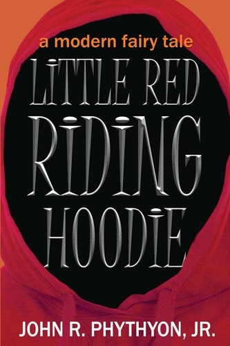 Little Red Riding Hoodie A Modern Fairy Tale