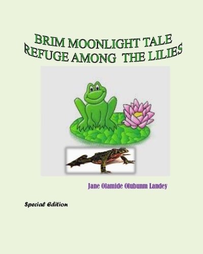 Refuge Among The Lilies Brim Moonlight Tale