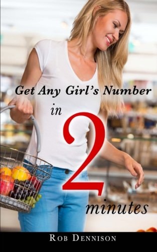 Get Any Girl's Number in 2 Minutes (Quick Sex Lessons, Book 1)