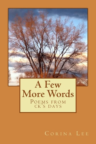A Few More Words Poems from Ck's Days
