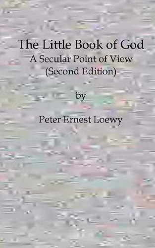 The Little Book of God A Secular Point of View