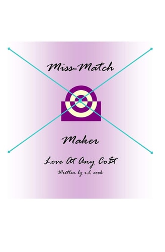 Miss-Match Maker Love at Any Cost