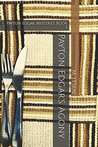 Payton Edgar's Agony Payton Edgar Mysteries Book 1