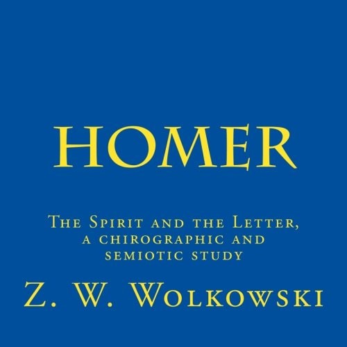 Homer The Spirit and the Letter, a Chirographic and Semiotic Study