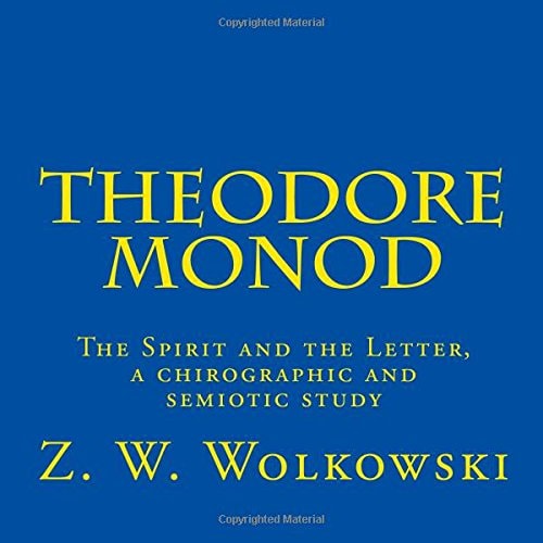 Theodore Monod The Spirit and the Letter, a Chirographic and Semiotic Study
