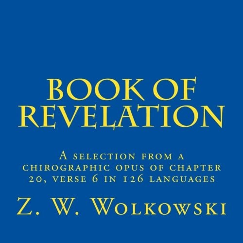Book of Revelation A Selection from a Chirographic Opus of Chapter 20, Verse 6 in 126 Languages
