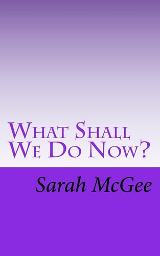 What Shall We Do Now?