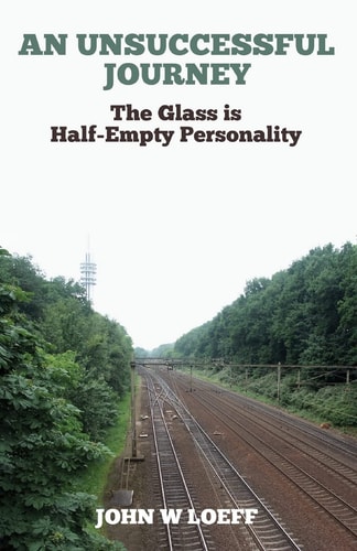 An Unsuccessful Journey The Glass Is Half-Empty Personality