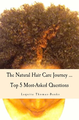 The Natural Hair Care Journey ... Top 5 Most-Asked Questions