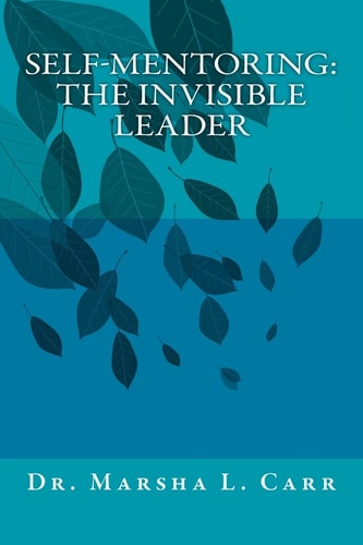 Self-mentoring The Invisible Leader