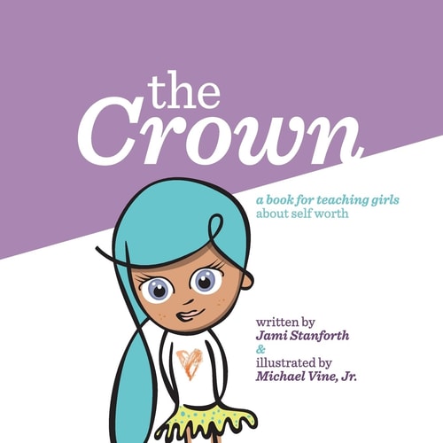The Crown A Book for Teaching Girls about Self Worth