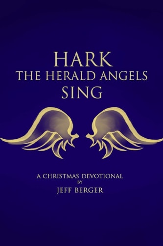 Hark the Herald Angels Sing; a Christmas Devotional