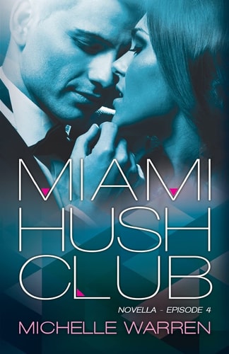Miami Hush Club Book 4