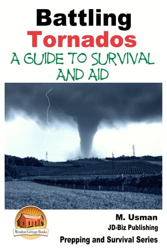 Battling Tornados - a Guide to Survival and Aid