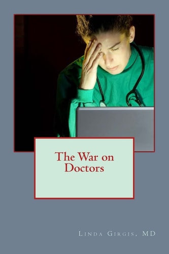 The War on Doctors And the Destruction of US Healthcare