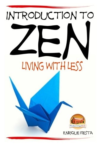 Introduction to Zen - Living With Less