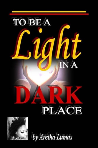 To Be a Light in a Dark Place