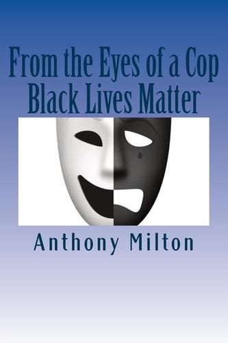 From the Eyes of a Cop Black Lives Matter
