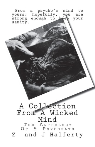 A Collection From A Wicked Mind The Anthology Of A Psycopath