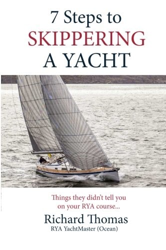 7 Steps to Skippering a Yacht Things They Didn't Tell You on Your RYA Course