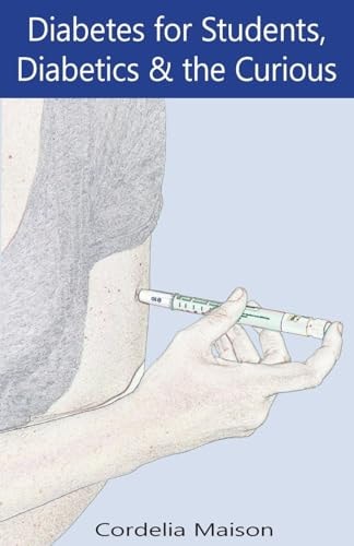 Diabetes for Students, Diabetics and the Curious