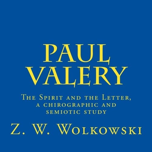 Paul Valery The Spirit and the Letter, a Chirographic and Semiotic Study