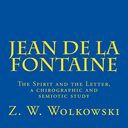 Jean de la Fontaine The Spirit and the Letter, a Chirographic and Semiotic Study