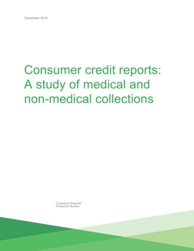 Consumer Credit Reports A Study of Medical and Non-medical Collections