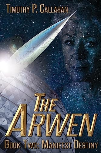 The Arwen Book Two Manifest Destiny