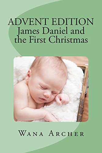 Advent Edition James Daniel and the First Christmas