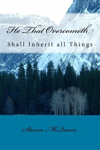 He That Overcometh Shall Inherit All Things