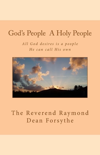 God's People a Holy People All God Desires Is a People He Can Call His Own