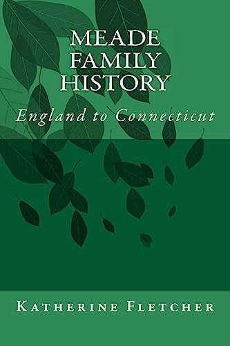 Meade Family History England to Connecticut
