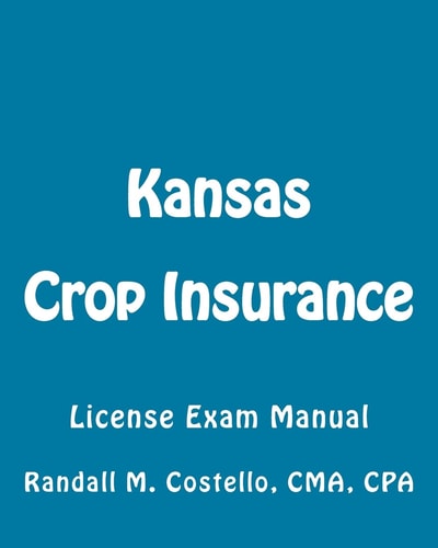 Kansas Crop Insurance License Exam Manual
