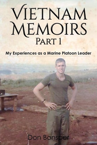 Vietnam Memoirs: My experiences as a Marine Platoon Leader